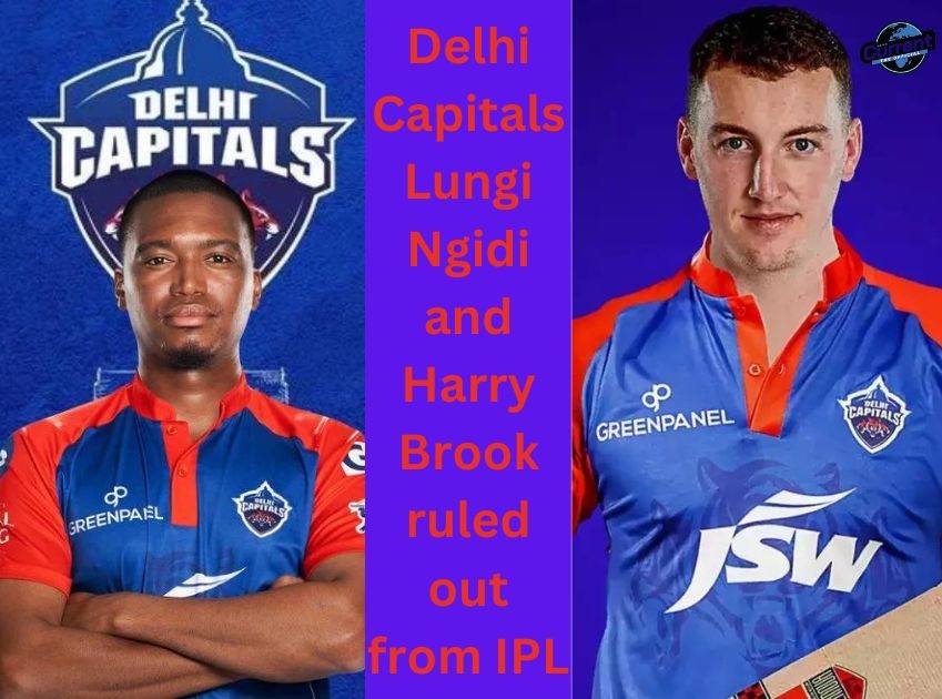 Delhi Capitals Lungi Ngidi and Harry Brook ruled out from IPL