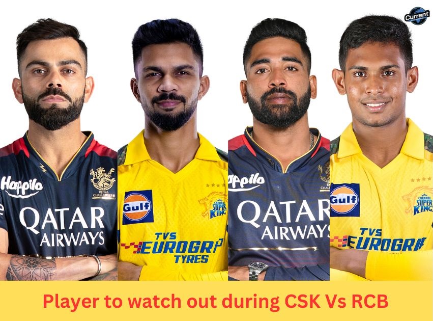 Top 10 Player to watch out, CSK Vs RCB